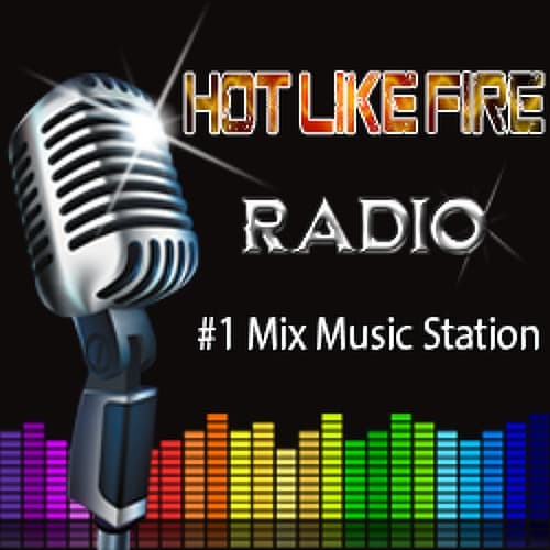 Hot Like Fire Radio