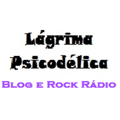 Rock Rádio Lágrima Psicodélica