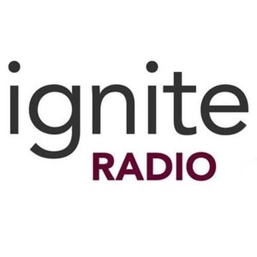 Ignite Radio Broadcast